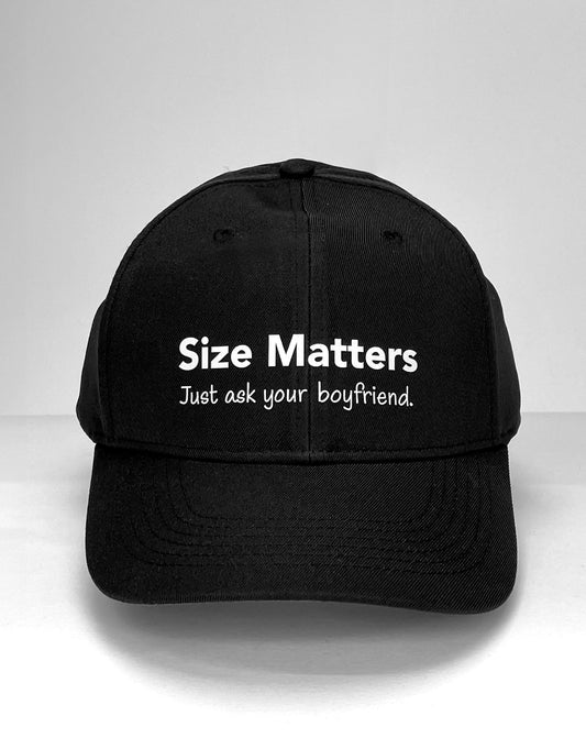 Black WildmanT baseball cap with white embroidered size matters just ask your boyfriend text on the front