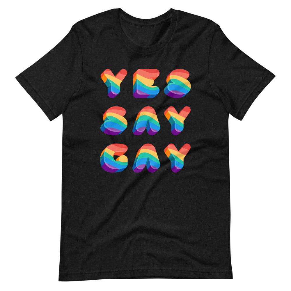 Black short-sleeved t-shirt with yes say gay phrase in bold rainbow gradient letters for pride and casual wear