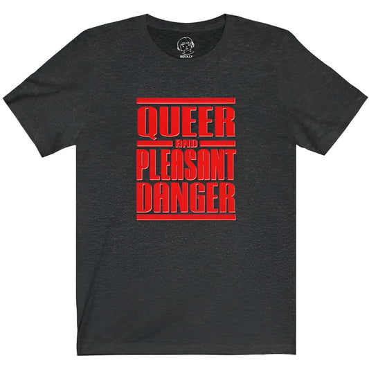Dark heather gray short-sleeved t-shirt with bold red queer and pleasant danger text in blocky sans-serif font