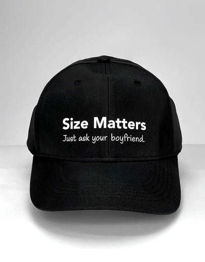 Black WildmanT baseball cap with white embroidered size matters just ask your boyfriend text on the front