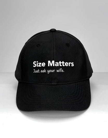 Black wildmant ball cap with white embroidered size matters just ask your wife text on front panel